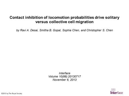 Contact inhibition of locomotion probabilities drive solitary versus collective cell migration by Ravi A. Desai, Smitha B. Gopal, Sophia Chen, and Christopher.