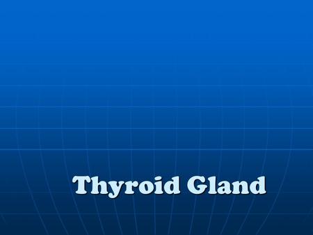 Thyroid Gland. - The first endocrine gland to develop. - Endodermal origin. - Originates from the ventral embryologic digestive tract. - midline diverticulum.