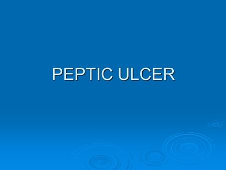 PEPTIC ULCER. Ulcers are defined as a breach in the mucosa of the alimentary tract, which extends through the muscularis mucosa into the submucosa or.