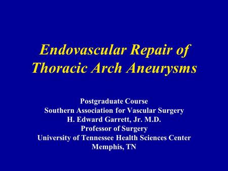 Endovascular Repair of Thoracic Arch Aneurysms