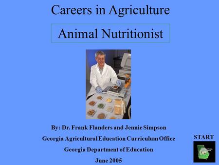 Careers in Agriculture By: Dr. Frank Flanders and Jennie Simpson Georgia Agricultural Education Curriculum Office Georgia Department of Education June.