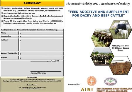 ORGANIZED BY : Laboratory of Feed Science, Department of Nutrition and Feed Technology Faculty of Animal Science, IPB and Indonesian Association of Nutrition.
