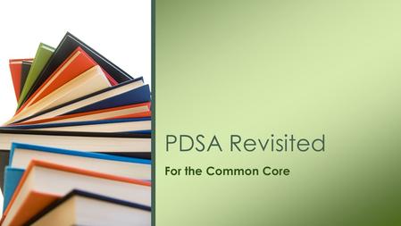 PDSA Revisited For the Common Core.