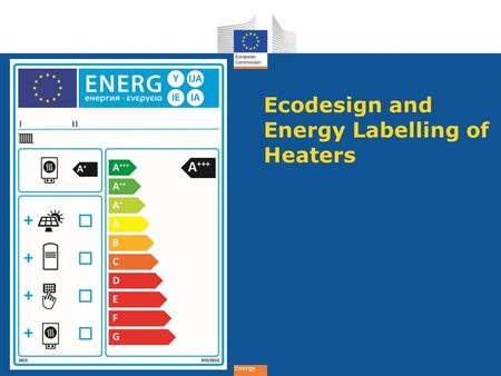 Energy Ecodesign and Energy Labelling of Heaters.