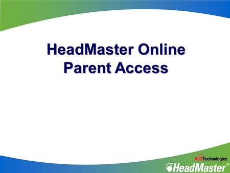 HeadMaster Online Parent Access