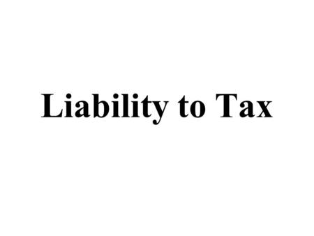 Liability to Tax. Introduction Every dealer engaged in inter-state sales is liable for tax even if no tax is leviable under state laws. However, a dealer.