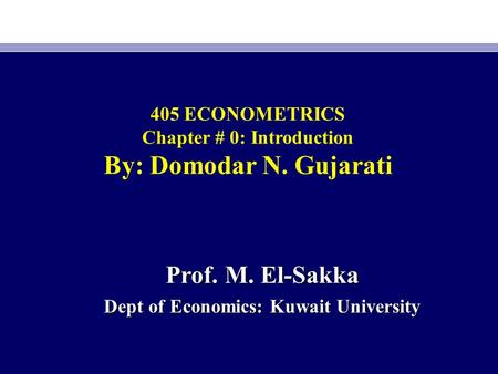 Chapter # 0: Introduction Dept of Economics: Kuwait University