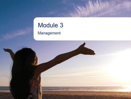 Module 3 Management. 2Aboriginal Banking Management Roles/Function >Planning –Long and short term goals –Strategic planning >Organizing –Staffing/Human.