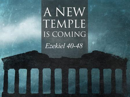 A New Temple Is Coming. Interpreting Complex Passages First Understand It Literally Look For A Symbolic Meaning If There Is… – Language That Indicates.