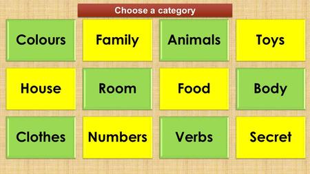 Colours Family Animals Toys House Room Food Body Clothes Numbers Verbs