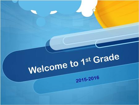 Welcome to 1st Grade 2015-2016.