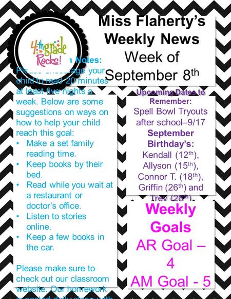 Upcoming Dates to Remember: Spell Bowl Tryouts after school–9/17 September Birthday’s: Kendall (12 th ), Allyson (15 th ), Connor T. (18 th ), Griffin.