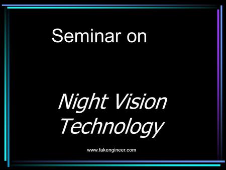 Night Vision Technology Seminar on www.fakengineer.com.