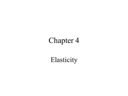 Chapter 4 Elasticity. Movement along demand and supply curves when the price of the good changes. QUESTION: HOW CAN WE PREDICT THE MAGNITUDE OF THESE.