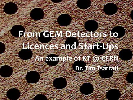 From GEM Detectors to Licences and Start-Ups