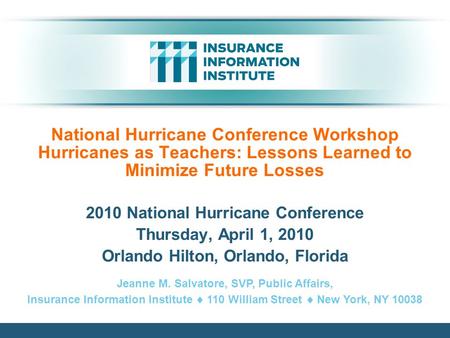 National Hurricane Conference Workshop Hurricanes as Teachers: Lessons Learned to Minimize Future Losses 2010 National Hurricane Conference Thursday, April.