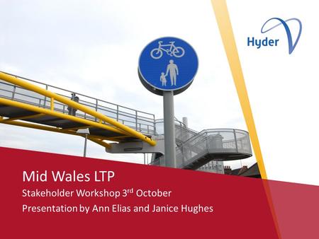 Mid Wales LTP Stakeholder Workshop 3 rd October Presentation by Ann Elias and Janice Hughes.