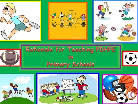 Teaching Personal Development, Health and Physical Education in primary school is about teaching the practical skills, theory and knowledge that students.