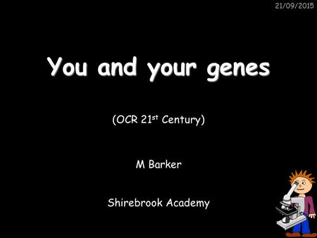 You and your genes (OCR 21st Century) M Barker Shirebrook Academy