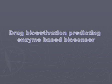 Drug bioactivation predicting enzyme based biosensor