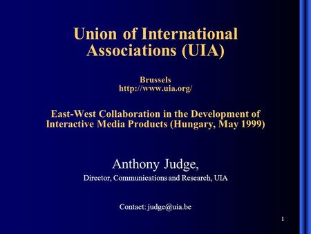 1 Union of International Associations (UIA) Brussels  East-West Collaboration in the Development of Interactive Media Products (Hungary,