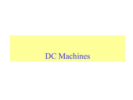 DC Machines.