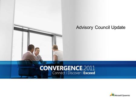 Advisory Council Update. Advisory Council Factoids » North America Council Membership » 14 Universities » 4 Microsoft members » 2 Partners » Meetings.