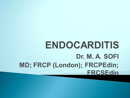 Dr. M. A. SOFI MD; FRCP (London); FRCPEdin; FRCSEdin.