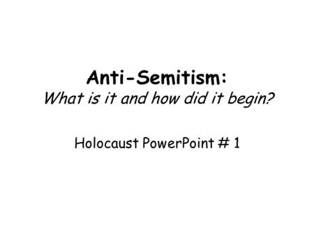 Anti-Semitism: What is it and how did it begin?