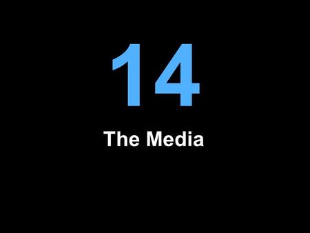 14 The Media. The Media As a Political Institution Although not a formal branch of the US government, the media nonetheless play a critical institutional.