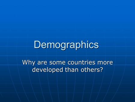 Why are some countries more developed than others?