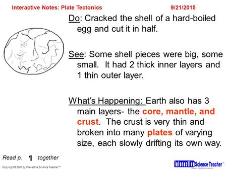 Hands-on, effective science lessons. TM Copyright © 2007 by Interactive Science Teacher™ Do: Cracked the shell of a hard-boiled egg and cut it in half.