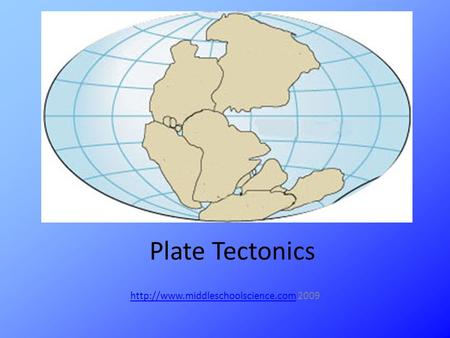 Plate Tectonics  2009.