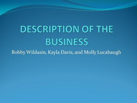 Bobby Wildasin, Kayla Davis, and Molly Lucabaugh.