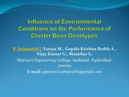 P. Satyavathi*, Vanaja M., Gopala Krishna Reddy A., Vijay Kumar G., Manohar G. Matrusri Engineering College, Saidabad, Hyderabad- 500059