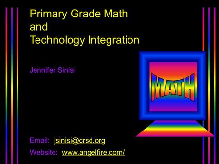 Primary Grade Math and Technology Integration Jennifer Sinisi   Website: