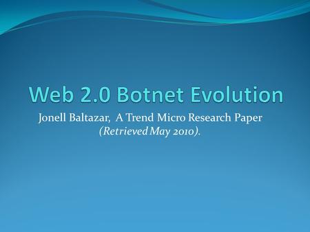 Jonell Baltazar, A Trend Micro Research Paper (Retrieved May 2010).