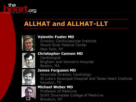 Heartbeat – Jan 2003 ALLHAT ALLHAT and ALLHAT-LLT Valentin Fuster MD Director, Cardiovascular Institute Mount Sinai Medical Center New York, NY Christopher.