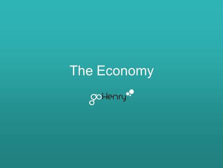 The Economy. Learning outcomes The main learning outcomes for this lesson are: Understand what the economy is and who is affected by it. To learn what.