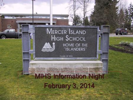 MIHS Information Night February 3, 2014. Agenda  MIHS Profile  Block Schedule  Graduation Requirements  Program Enhancements  Additional Programs.