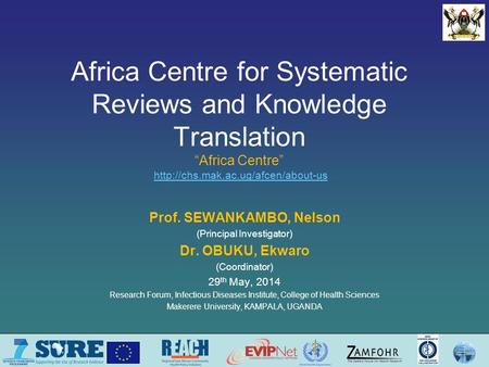 Africa Centre for Systematic Reviews and Knowledge Translation “Africa Centre”  Prof.