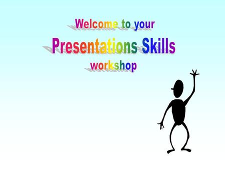 By the end of the workshop each participant will be able to : Give presentations which interest and involve their audiences. Give well structured presentations.