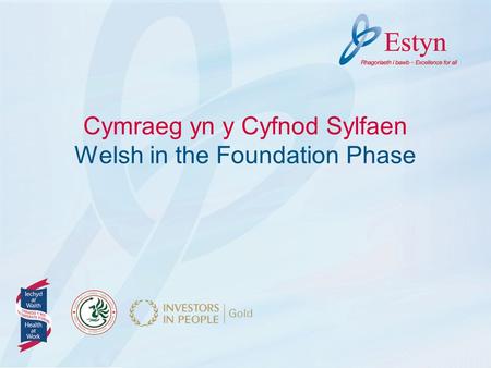 Cymraeg yn y Cyfnod Sylfaen Welsh in the Foundation Phase.