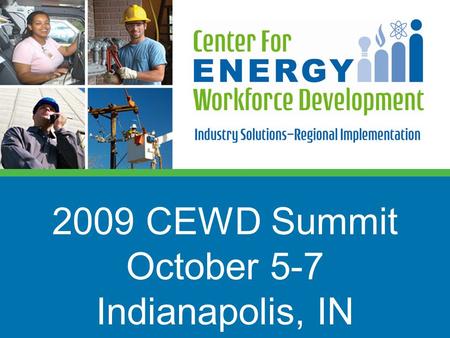 2009 CEWD Summit October 5-7 Indianapolis, IN.  Incorporated in March, 2006  This is the first partnership between utilities and their associations.