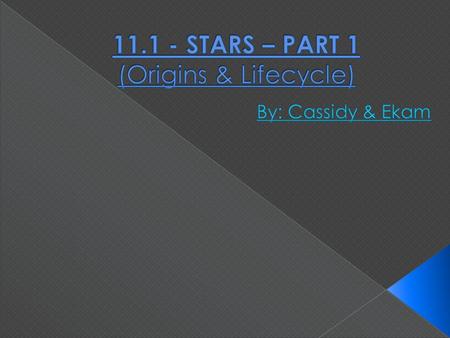 STARS – PART 1 (Origins & Lifecycle)