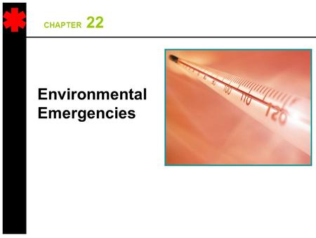 CHAPTER 22 Environmental Emergencies. Temperature Regulation.
