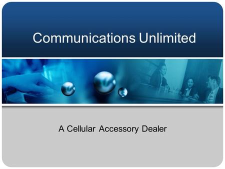 Communications Unlimited A Cellular Accessory Dealer.