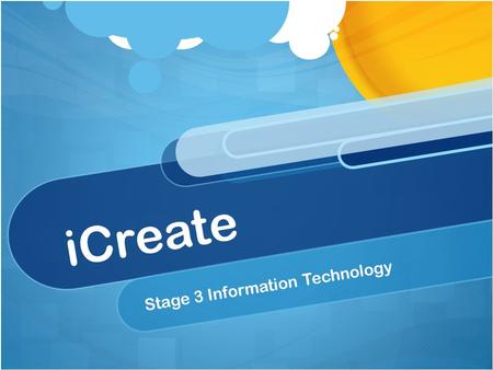 ICreate Stage 3 Information Technology. iPod + iTunes When Apple released the iPod in the 90’s it created one of the most recognisable commercials of.