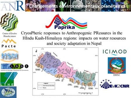 CryosPheric responses to Anthropogenic PRessures in the HIndu Kush-Himalaya regions: impacts on water resources and society adaptation in Nepal DHM Centre.