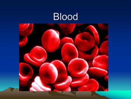 Blood. Introduction Blood is a collection of cells that have been specialized to perform a set of tasks within an organism. For this reason, doctors and.
